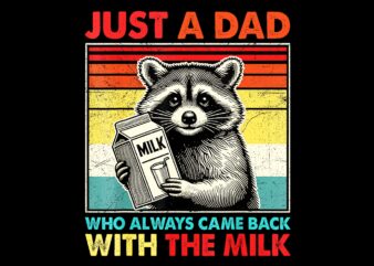 Just a Dad Who Always Came Back With PNG, The Milk Father’s Day PNG, Father’s Day PNG