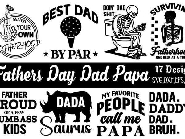 Fathers day dad papa t-shirt bundle fathers day dad papa svg bundle Fathers day dad papa t-shirt bundle fathers day dad papa svg bundle