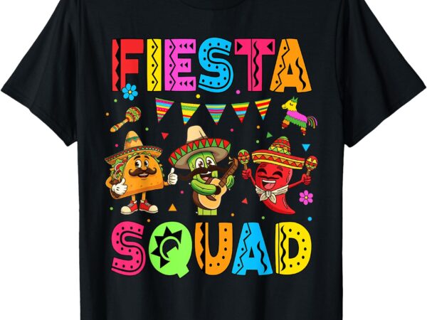 Fiesta squad cinco de mayo let’s fiesta mexican men women t-shirt