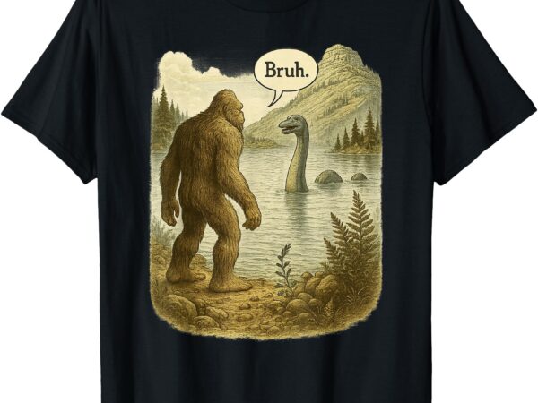 Funny bigfoot sasquatch loch ness monster introvert bruh t-shirt