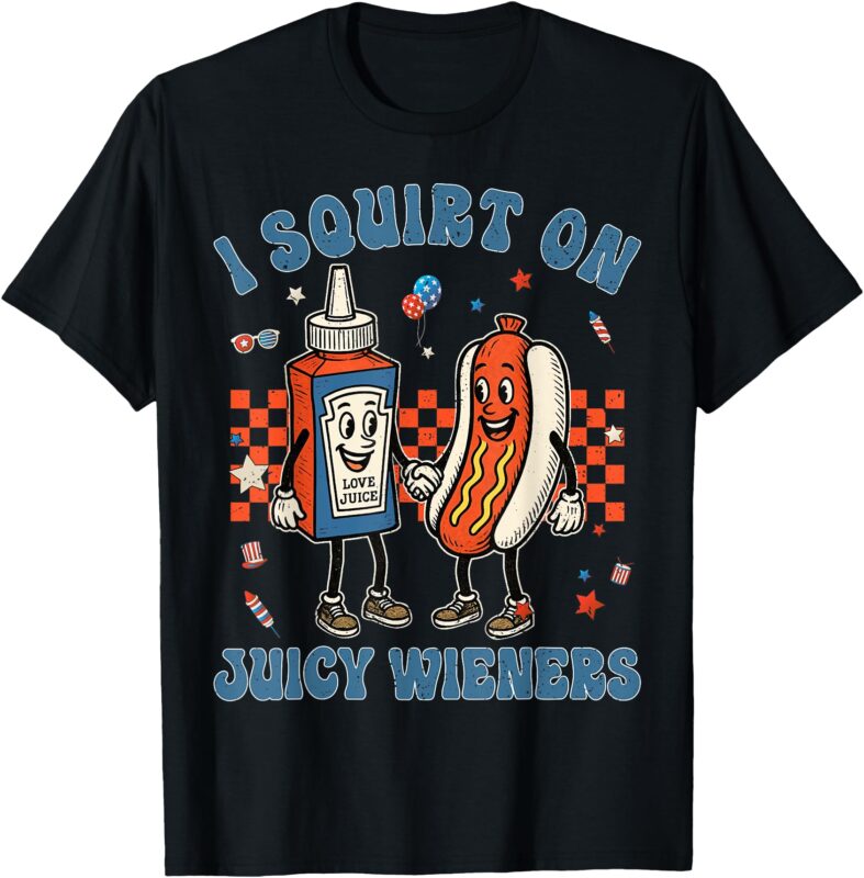 Funny Quote I Squirt On Juicy Wieners Mens Humor Saying T-Shirt