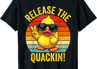 Funny Rubber Duckie Duck Release The Quackin T-Shirt