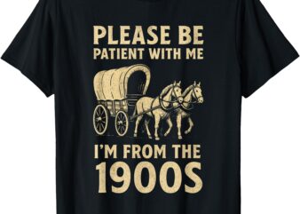 Funny Shirt For Dad Men Women I’m From 1900s Father’s Day T-Shirt
