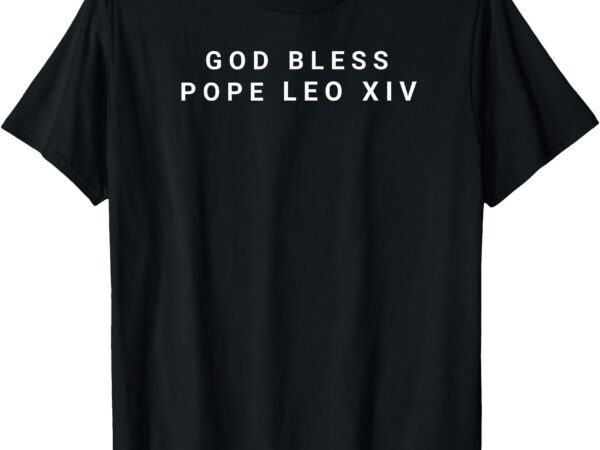 God bless pope leo xiv t-shirt