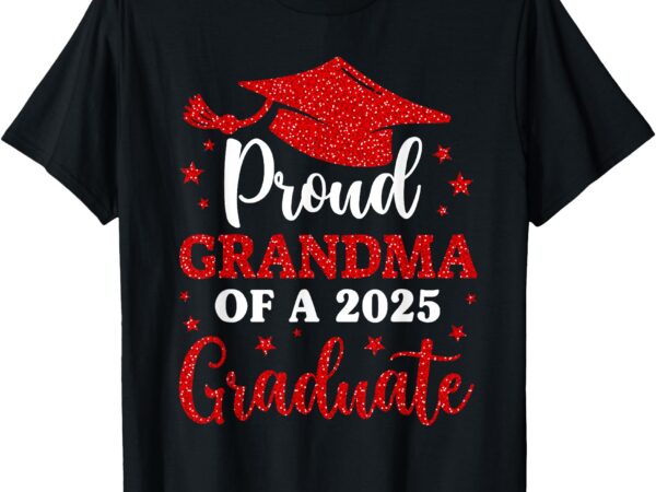 Graduate grandma graduation 2025 t-shirt