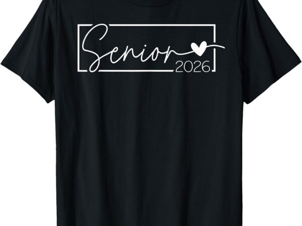 Graduation class of 2026 senior 2026 t-shirt