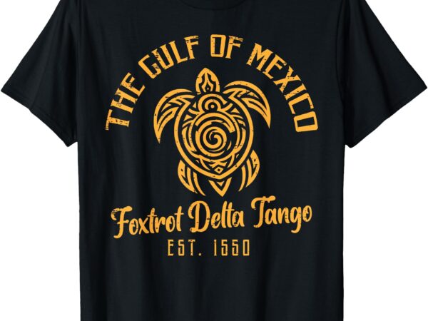 Gulf mexico foxtrot delta tango resist protest men women t-shirt