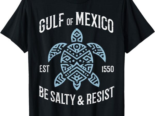 Gulf of mexico resist protest resistance men women kids t-shirt