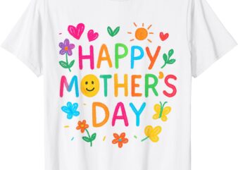 Happy Mothers Day For Toddler Baby Kids Saying For Mom T-Shirt