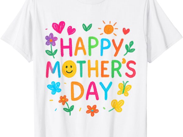 Happy mothers day for toddler baby kids saying for mom t-shirt