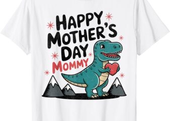 Happy Mother’s Day Mommy Dino Son For Mom TRex Toddlers Boys T-Shirt