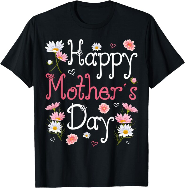 Happy Mother’s Day With Floral Mom Mommy Grandma Womens T-Shirt