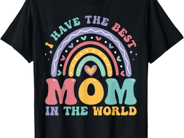 I have the best mom in the world mothers day for kids girls t-shirt