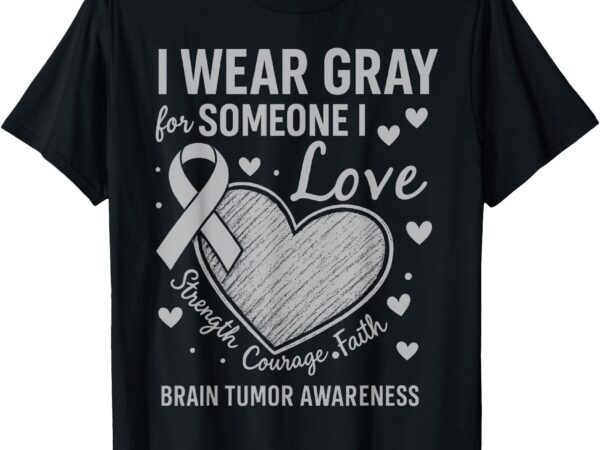 In may we wear gray brain tumor awareness month t-shirt
