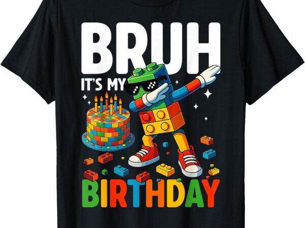 Master builder dabbing blocks bricks bruh its my birthday t-shirt