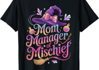 Mom Manager of Mischief Women Magical Funny Mother’s day T-Shirt