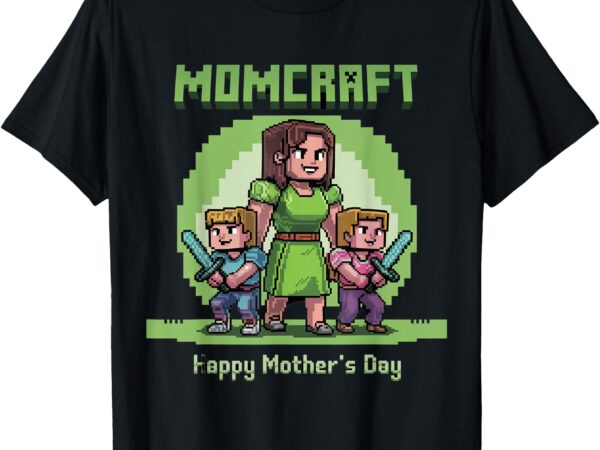 Momcraft happy mother’s day funny women t-shirt