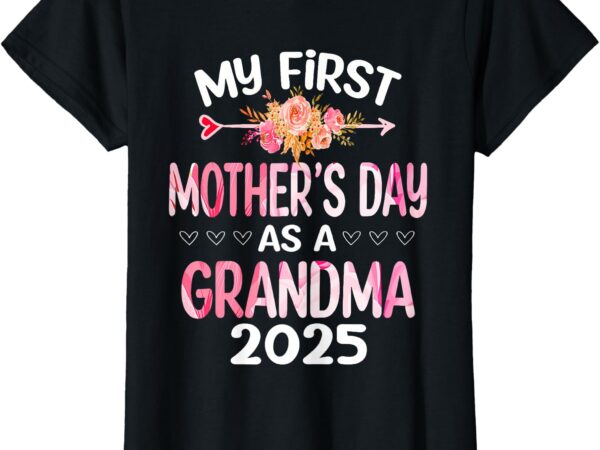 My first mother’s day as a grandma 2025 funny mother’s day t-shirt