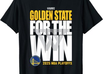 NBA Official Golden State Warriors For the Win 2025 Playoffs T-Shirt