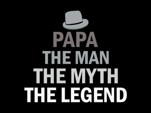 Papa the man the myth the legend father day t shirt design, gift for dad t-shirt. Papa the man the myth the legend father day t shirt design, gift for dad t-shirt.