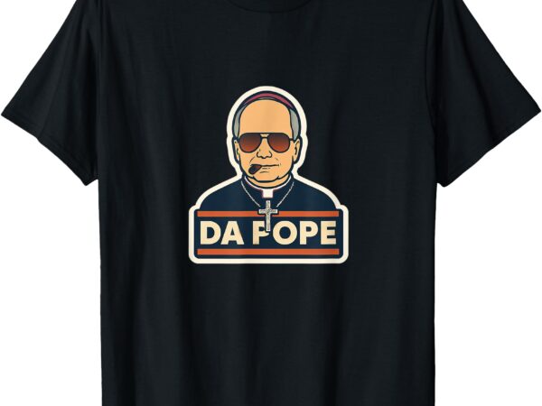 Pope robert prevost – pope leo xiv – da pope t-shirt