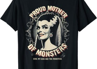 Proud Mother Of Monsters T-Shirt