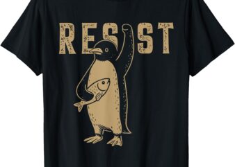 Resist Penguin Activism Graphic Anti Trump T-Shirt