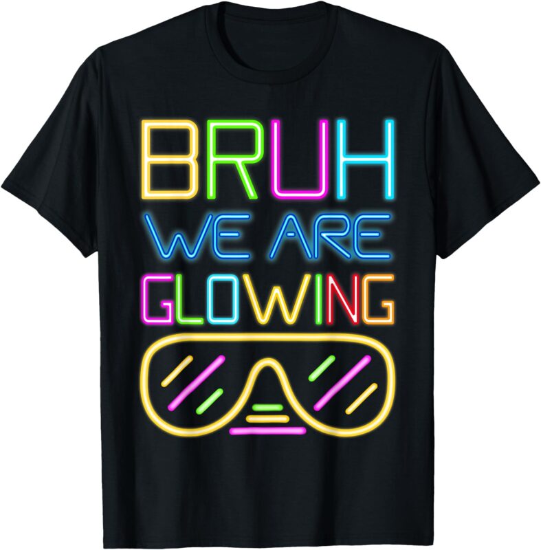 Retro Bruh We Are Glowing In My Glowing Era Colorful T-Shirt