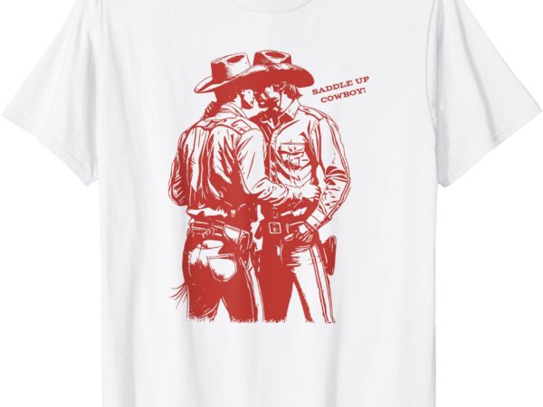 Retro funny saddle up cowboy gay trans rights lgbt pride t-shirt