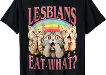 Retro Lgbt Eat What Cat Lesbian Pride Month Equal Rights T-Shirt