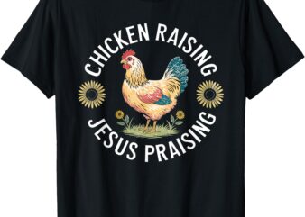 Retro Vintage Chicken Raising & Jesus Praising T-Shirt
