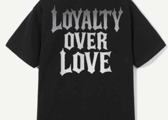 Loyalty over love t-shirt design