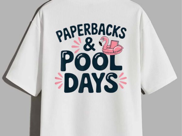 Paperbacks pool days flamingo quote design t-shirt design