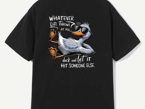 Funny duck shirt funny quote graphic tees for men women kids t-shirt design