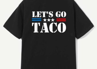 Trump Always Chickens Out Let’s Go TACO Funny Meme T-Shirt design