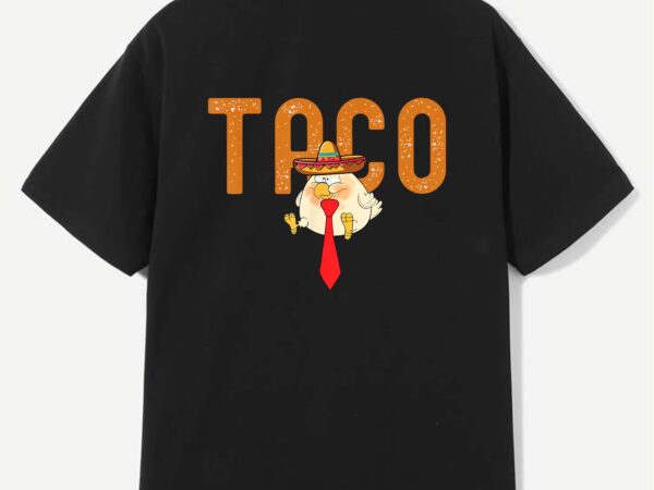 Taco trump always chickens out funny trendy chicken taco t-shirt design Taco trump always chickens out funny trendy chicken taco t-shirt design