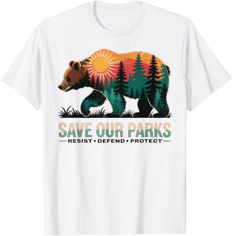 Save Our Parks Resist National Park Protect T-Shirt