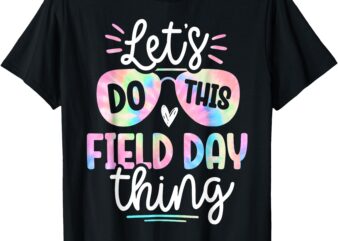 School Field Day Tie Dye Field Day Teachers Kids T-Shirt