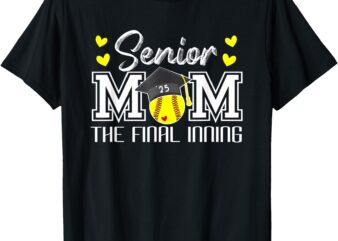 Softball Senior Mom 2025 The Final Inning 2025 Graduate T-Shirt