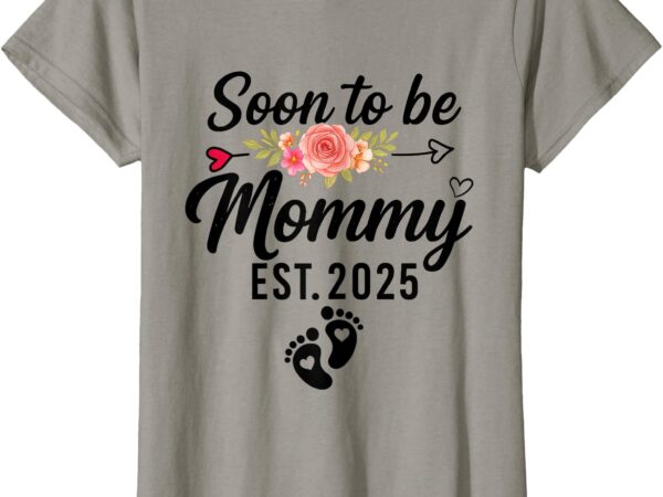 Soon to be mommy 2025 mother’s day first time mom pregnancy t-shirt