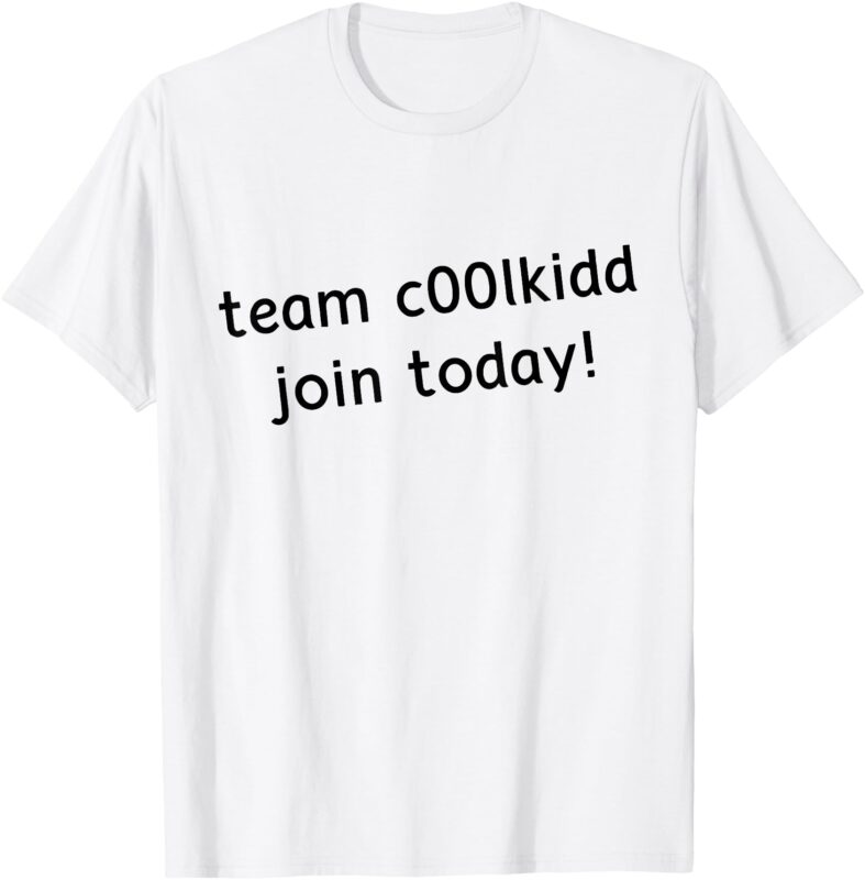Team C00lkidd Join Today Funny Trending Quote Womens Mens T-Shirt