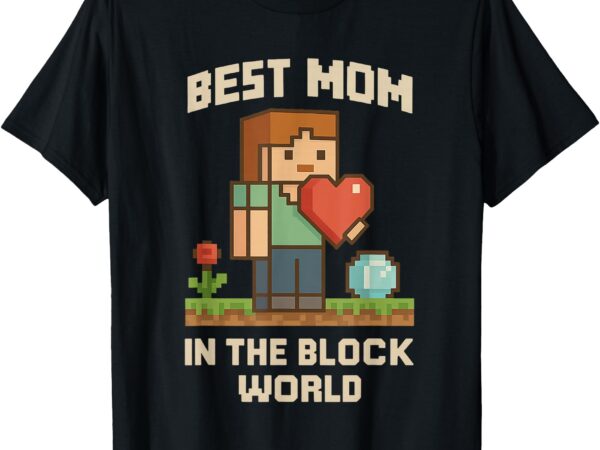 That’s my mother – pixel mom mother’s day t-shirt