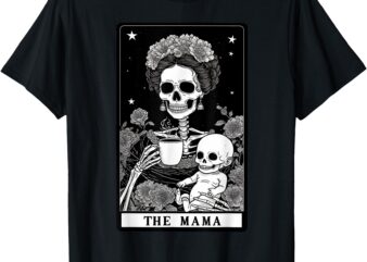 The Mama Gothic Tarot Motherhood Mom Skeleton Mother’s Day T-Shirt