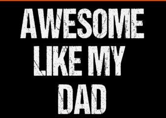 Awesome Like My Daughter SVG, Awesome Like My Dad SVG, Father Day Svg, Daddy Svg, Father SVG