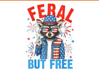 Feral But Free USA Raccoon 4th Of July PNG, Raccoon 4th Of July PNG, Feral But Free Raccoon PNG