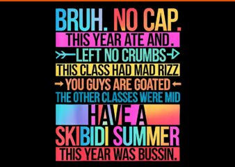 Bruh This Year Ate No Cap Funny Last Days of School PNG