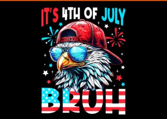 It’s 4th Of July Bruh Eagle PNG, Eagle 4th Of July PNG, Bald Eagle Bruh 4th Of July PNG