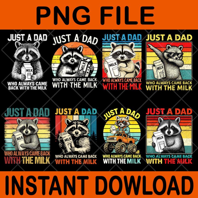 Just a Dad Who Always Came Back With The Milk Father’s Day PNG, Just a Dad Who Always Came Back With The Milk Racoon PNG, Racoon Father Day