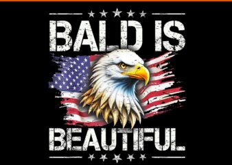 Bald Is Beautiful 4th of July Independence Day America Eagle PNG, 4th of July Eagle PNG