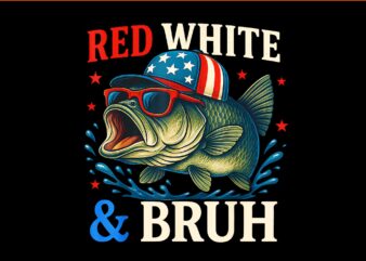 Patriotic Red White & Bruh America Fish PNG, Fishing 4th Of July PNG, Red White & Bruh 4th Of July PNG